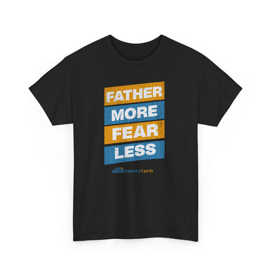 Father More, Fear Less Tee