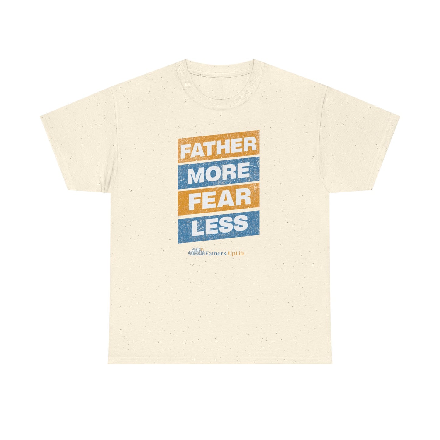 Father More, Fear Less Tee