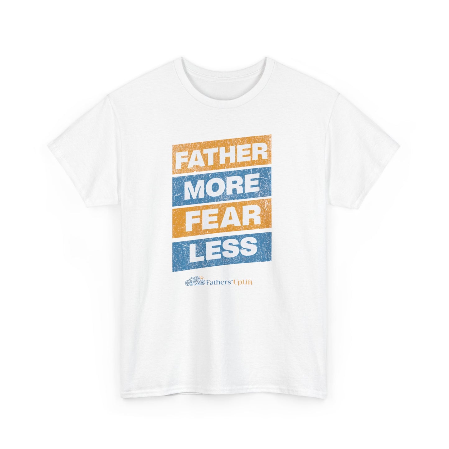 Father More, Fear Less Tee